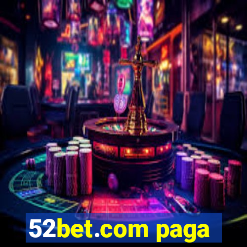 52bet.com paga